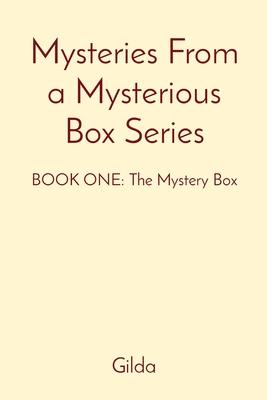 Mysteries From a Mysterious Box Series: BOOK ONE: The Mystery Box