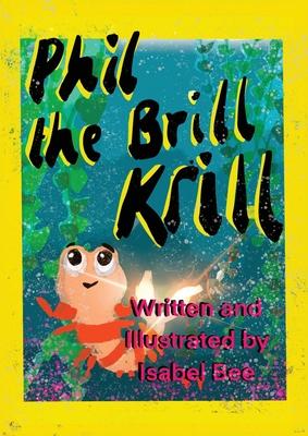 Phil the Brill Krill