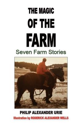 The Magic of the Farm: Seven Farm Stories