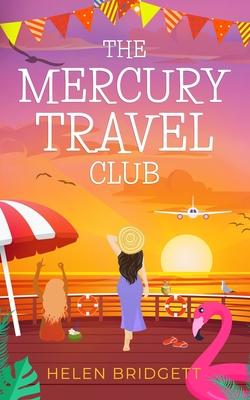 The Mercury Travel Club: A laugh-out-loud and utterly feel-good romance
