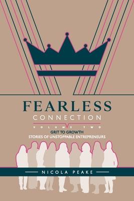 Fearless Connection Volume Two: Entrepreneurs who made it happen