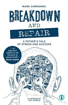 Breakdown and Repair: A Father’s Tale of Stress and Success