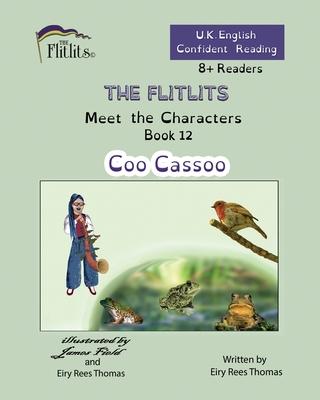 THE FLITLITS, Meet the Characters, Book 12, Coo Cassoo, 8+Readers, U.K. English, Confident Reading: Read, Laugh and Learn