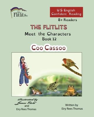 THE FLITLITS, Meet the Characters, Book 12, Coo Cassoo, 8+Readers, U.S. English, Confident Reading: Read, Laugh, and Learn