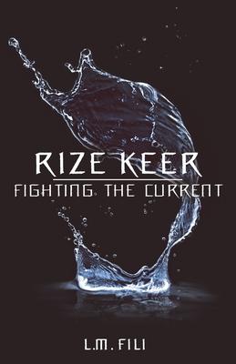 Rize Keer: Fighting The Current