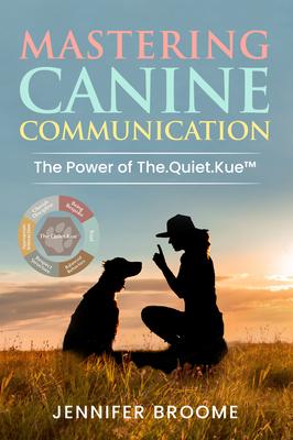 Mastering Canine Communication: The Power of The.Quiet.Kuetm