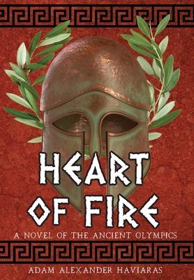 Heart of Fire: A Novel of the Ancient Olympics