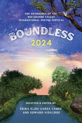 Boundless 2024: The Anthology of the Rio Grande Valley International Poetry Festival
