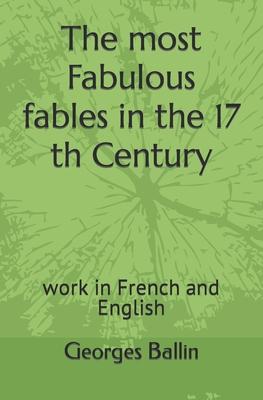 The most Fabulous fables in the 17 th Century: work in French and English