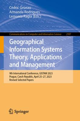 Geographical Information Systems Theory, Applications and Management: 9th International Conference, Gistam 2023, Prague, Czech Republic, April 25-27,