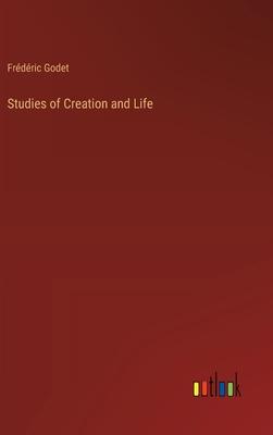 Studies of Creation and Life