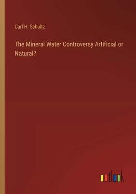The Mineral Water Controversy Artificial or Natural?