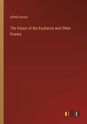 The Vision of the Eucharist and Other Poems