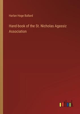 Hand-book of the St. Nicholas Agassiz Association