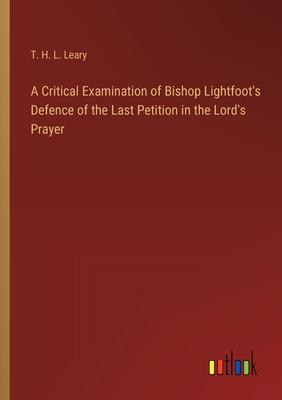 A Critical Examination of Bishop Lightfoot’s Defence of the Last Petition in the Lord’s Prayer