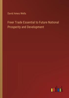 Freer Trade Essential to Future National Prosperity and Development
