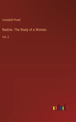 Nadine. The Study of a Woman: Vol. 2
