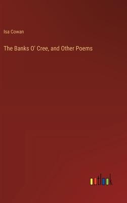 The Banks O’ Cree, and Other Poems