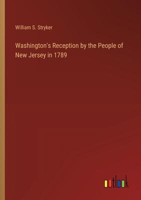 Washington’s Reception by the People of New Jersey in 1789