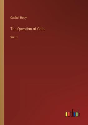 The Question of Cain: Vol. 1