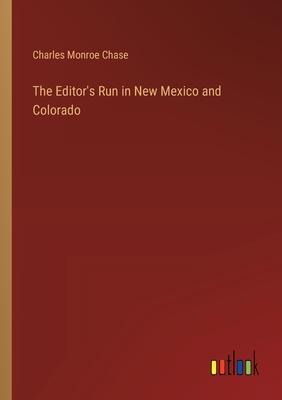 The Editor’s Run in New Mexico and Colorado