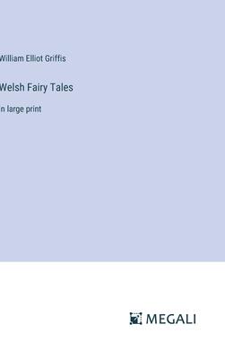 Welsh Fairy Tales: in large print