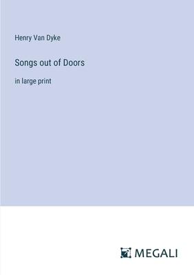 Songs out of Doors: in large print