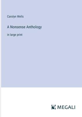 A Nonsense Anthology: in large print