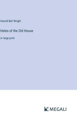 Helen of the Old House: in large print