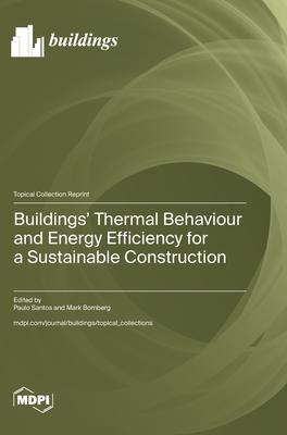 Buildings’ Thermal Behaviour and Energy Efficiency for a Sustainable Construction