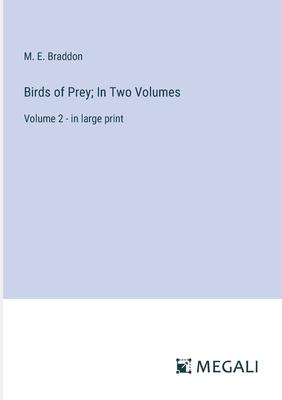 Birds of Prey; In Two Volumes: Volume 2 - in large print