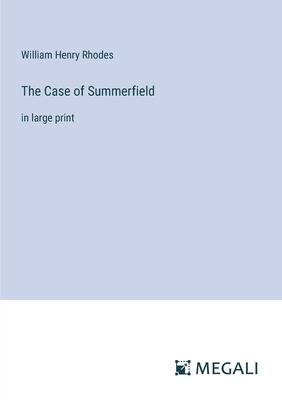 The Case of Summerfield: in large print