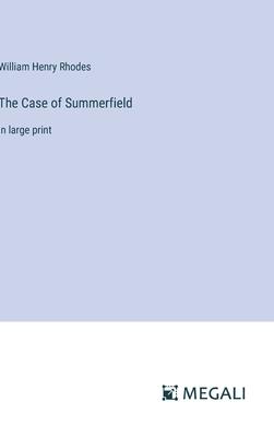 The Case of Summerfield: in large print