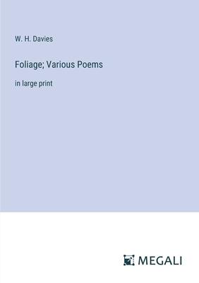 Foliage; Various Poems: in large print