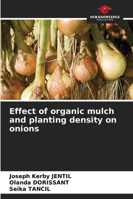Effect of organic mulch and planting density on onions