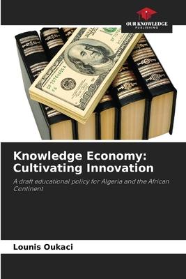 Knowledge Economy: Cultivating Innovation