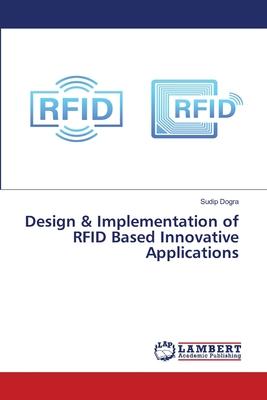 Design & Implementation of RFID Based Innovative Applications