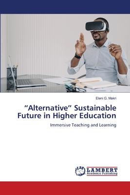 Alternative Sustainable Future in Higher Education