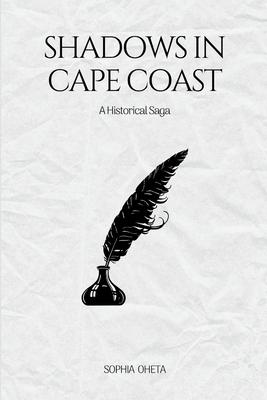 Shadows in Cape Coast: A Historical Saga