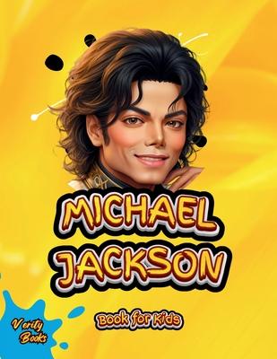 Michael Jackson Book for Kids: The biography of the ’King of Pop’ for young Musicians. Colored Pages.