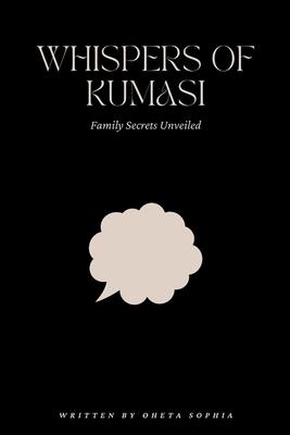 Whispers of Kumasi: Family Secrets Unveiled