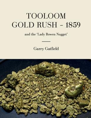 Tooloom Gold Rush - 1859: and the ’Lady Bowen Nugget’