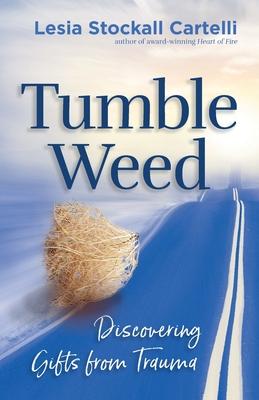 Tumbleweed: Discovering Gifts from Trauma