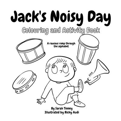 Jack’s Noisy Day: Colouring and Activity Book