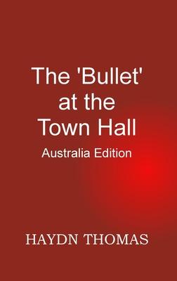 The Bullet at the Town Hall, 7th edition - Australia Edition