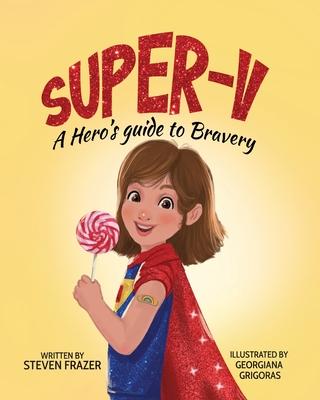 Super-V: A Hero’s Guide to Bravery
