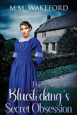 The Bluestocking’s Secret Obsession: A Historical Friends-to-Lovers Romance