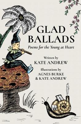 Glad Ballads: Poems for the Young at Heart
