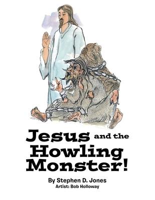 Jesus and the Howling Monster!