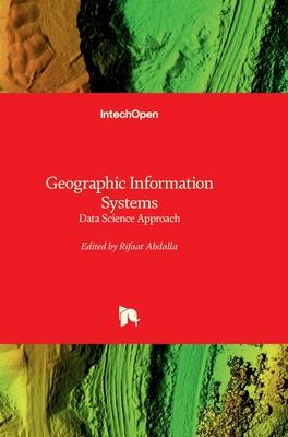 Geographic Information Systems - Data Science Approach: Data Science Approach